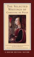 The Selected Writings of Christine de Pizan di Christine De Pizan edito da PAPERBACKSHOP UK IMPORT
