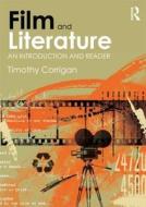 Film and Literature di Timothy Corrigan edito da Taylor & Francis Ltd
