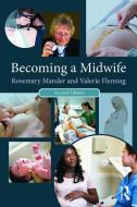 Becoming a Midwife, Second Edition di Rosemary Mander edito da Routledge