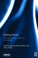 Building Futures di Jane Powell, Jennifer L. Monahan, Chris Foulds edito da Taylor & Francis Ltd