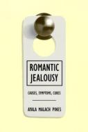 Romantic Jealousy di Ayala Malach Pines edito da Taylor & Francis Ltd
