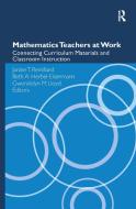 Mathematics Teachers at Work di Janine T. Remillard edito da Taylor & Francis Ltd