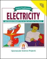 Janice VanCleave's Electricity di Janice Pratt VanCleave, Janice van Cleave, Vancleave edito da John Wiley & Sons