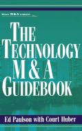 The Technology M&A Guidebook di Ed Paulson edito da John Wiley & Sons, Inc.
