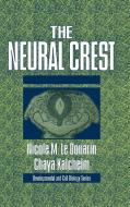 The Neural Crest di N. Le Douarin, Nicole Le Douarin, Chaya Kalcheim edito da Cambridge University Press