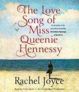 The Love Song of Miss Queenie Hennessy di Rachel Joyce edito da Random House Audio Publishing Group