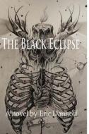 The Black Eclipse di Eric Danhoff edito da Shadowart Publishing