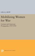 Mobilizing Women for War di Leila J. Rupp edito da Princeton University Press