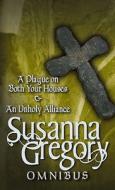 A Plague on Both Your Houses/An Unholy Alliance di Susanna Gregory edito da Little, Brown Book Group