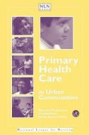 Primary Health Care in Urban Communities di Beverly McElmurry edito da Jones and Bartlett