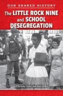 The Little Rock Nine and School Desegregation di Charlotte Taylor edito da Enslow Publishing