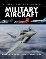 Visual Encyclopedia Military Aircraft di Jim Winchester edito da Chartwell Books