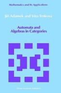Automata and Algebras in Categories di Jirí Adámek, Vera Trnková edito da Springer Netherlands