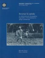 Inverser La Spirale: Les Interactions Entre La Population, l'Agriculture Et l'Environment En Afrique Subsaharienne di Kevin M. Cleaver, Gotz A. Schreiber edito da WORLD BANK PUBN