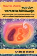 Niezwykle Plukanie Wątroby I Woreczka żolciowego di Andreas Moritz edito da ENER CHI.COM