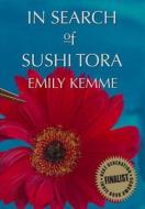In Search of Sushi Tora di Emily Kemme edito da Arrowhead Pub.