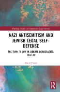 Nazi Antisemitism And Jewish Legal Self-Defense di David Fraser edito da Taylor & Francis Ltd