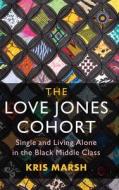 The Love Jones Cohort di Kris Marsh edito da Cambridge University Press