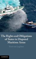The Rights And Obligations Of States In Disputed Maritime Areas di Youri van Logchem edito da Cambridge University Press