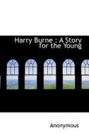 Harry Burne di Anonymous edito da Bibliolife