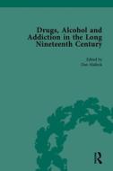 Drugs, Alcohol And Addiction In The Long Nineteenth Century edito da Taylor & Francis Ltd