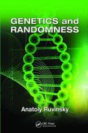 Genetics and Randomness di Anatoly Ruvinsky edito da Taylor & Francis Ltd