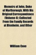 Memoirs Of John, Duke Of Marlborough, Wi di William Coxe edito da General Books