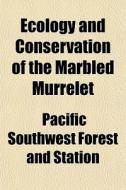 Ecology And Conservation Of The Marbled di Pacific Southwest Forest and Station edito da General Books