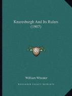 Knaresburgh and Its Rulers (1907) di William Wheater edito da Kessinger Publishing
