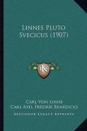 Linnes Pluto Svecicus (1907) di Carl Von Linne edito da Kessinger Publishing