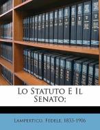 Lo Statuto E Il Senato; di Fedele Lampertico edito da Nabu Press