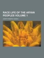 Race Life Of The Aryan Peoples Volume 1 di Joseph Pomeroy Widney edito da Theclassics.us