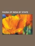 Fauna Of India By State di Source Wikipedia edito da University-press.org