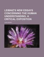 Leibniz's New Essays Concerning the Human Understanding. a Critical Exposition di John Dewey edito da Rarebooksclub.com