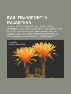Rail Transport In Rajasthan: Railway Sta di Source Wikipedia edito da Books LLC, Wiki Series