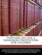 Chatting On-line: A Dangerous Proposition For Children edito da Bibliogov