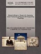 Branch (elmer) V. Texas U.s. Supreme Court Transcript Of Record With Supporting Pleadings di Melvyn Carson Bruder, Crawford C Martin edito da Gale Ecco, U.s. Supreme Court Records