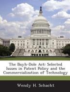 The Bayh-dole Act di Wendy H Schacht edito da Bibliogov