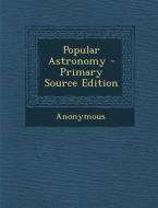 Popular Astronomy di Anonymous edito da Nabu Press