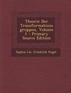 Theorie Der Transformationsgruppen, Volume 1 - Primary Source Edition di Sophus Lie, Friedrich Engel edito da Nabu Press