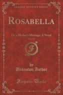 Rosabella, Vol. 2 Of 5 di Unknown Author edito da Forgotten Books