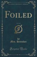 Foiled, Vol. 2 Of 3 (classic Reprint) di Mrs Henniker edito da Forgotten Books