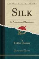 Silk di Luther Hooper edito da Forgotten Books