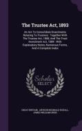 The Trustee Act, 1893 di Great Britain edito da Palala Press