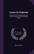 Letters On Psalmody di William Annan edito da Palala Press