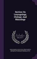 Section On Laryngology, Otology, And Rhinology di American Medical Association edito da Palala Press