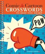 Comic & Cartoon Crosswords to Keep You Sharp di Stanley Newman edito da Puzzlewright