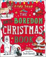 The Anti-Boredom Christmas Book di Andy Seed edito da Bloomsbury UK