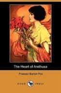 The Heart of Arethusa (Dodo Press) di Frances Barton Fox edito da Dodo Press