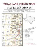 Texas Land Survey Maps for Tom Green County di Gregory a. Boyd J. D. edito da Arphax Publishing Co.